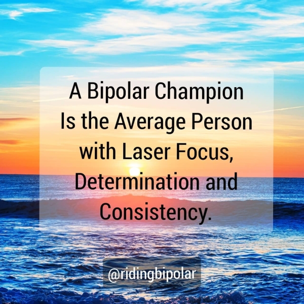 A Bipolar Champion —_ Is the Average Person ath Laser Focus,