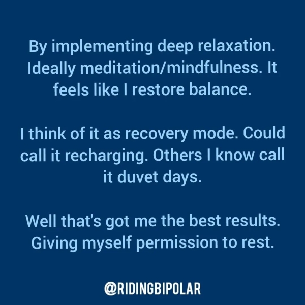 By implementing deep relaxation. Ideally meditation/mindfulness. It feels like | restore balance. | think of it as recovery mode. Could call it recharging. Others | know call it duvet days. Well that's got me the best results. Giving myself permission to rest. er TT