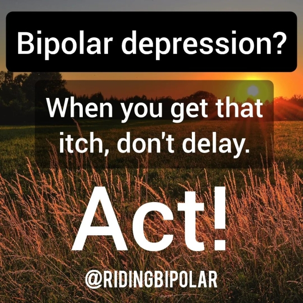 ee ee Bipolar depression? itch, dont ‘ei , v LUNE