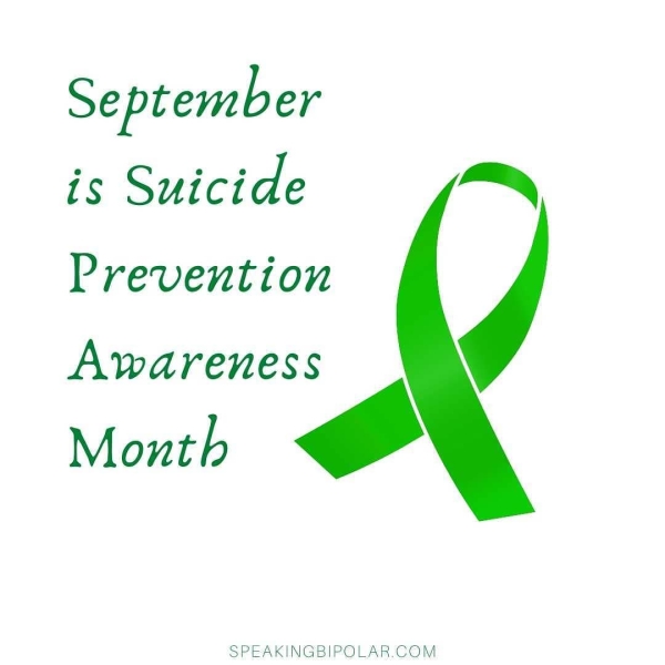 September is Suicide am Prevention 4 Awareness Month SPEAKINGBIPOLAR.COM