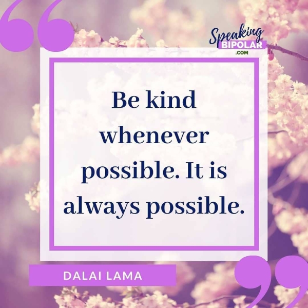 a Be kind whenever ay wa — possible. It is Ca always possible. Kk Av !