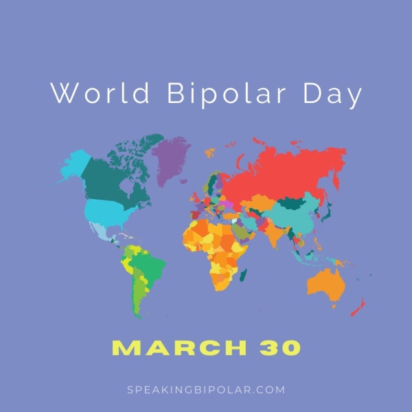 World Bipolar Day 2 Fay > MARCH 30 SPEAKINGBIPOLAR.COM