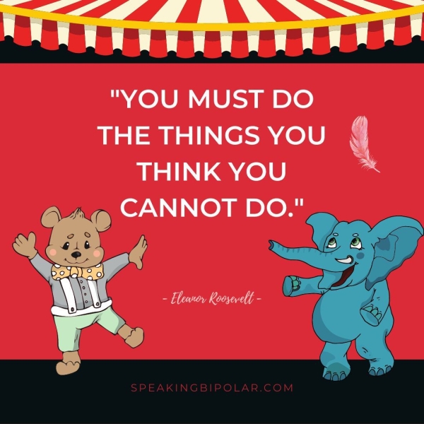 re "YOU MUST DO THE THINGS YOU THINK YOU CANNOT DO."