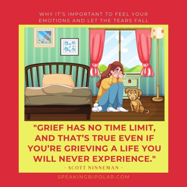 WHY IT’S IMPORTANT TO FEEL YOUR EMOTIONS AND LET THE TEARS FALL