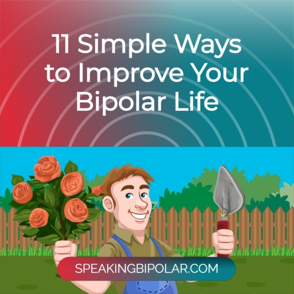 to Improve You Bipolar bi a, G \ oles ow ” © >» -@ ZI We A) et il SPEAKINGBIPOLAR.COM py yy