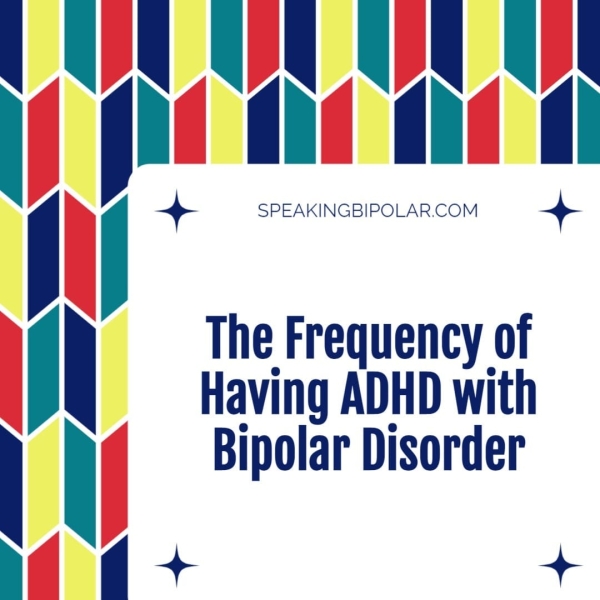 The Frequency of Having ADHD with Bipolar Disorder