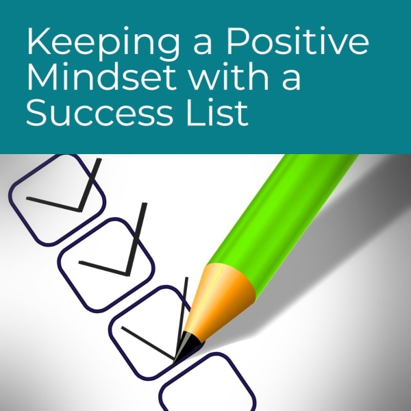 Keeping a Positive Mindset with a Success List