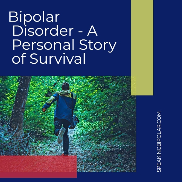Disorder -A Personal Story of Survival SPEAKINGBIPOLAR.COM