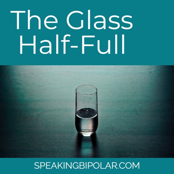 Half-Full SPEAKINGBIPOLAR.COM