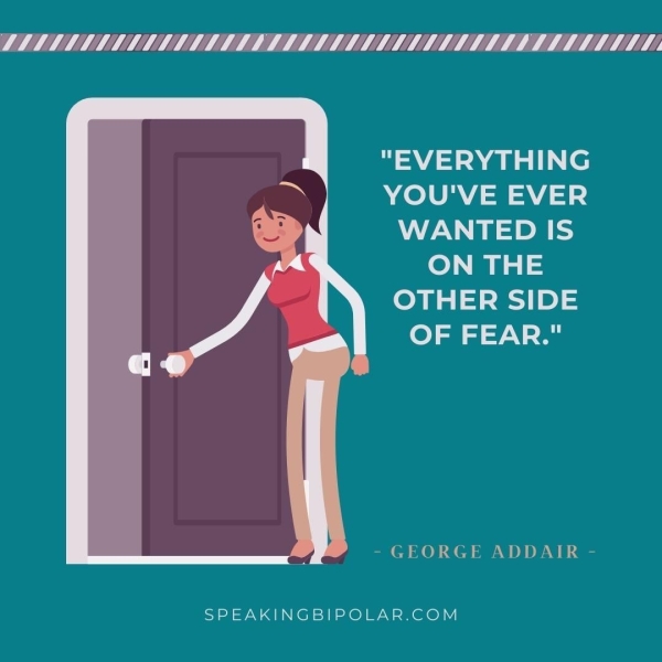 "EVERYTHING YOU'VE EVER WANTED IS eo) asi OTHER SIDE OF FEAR." - GEORGE ADDAIR - SPEAKINGBIPOLAR.COM