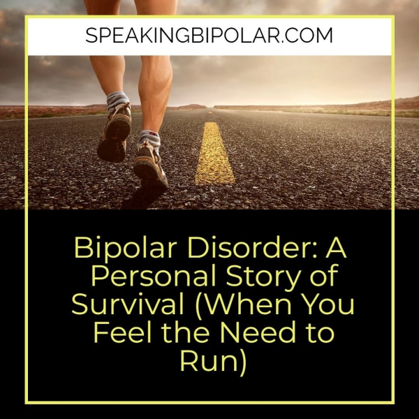 Personal Story of Survival (When You Feel the Need to Run)