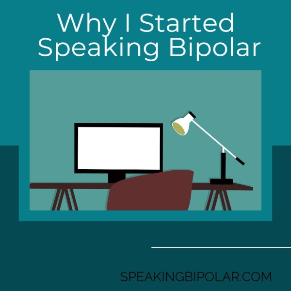 ea Started Speaking Bipolar ma.