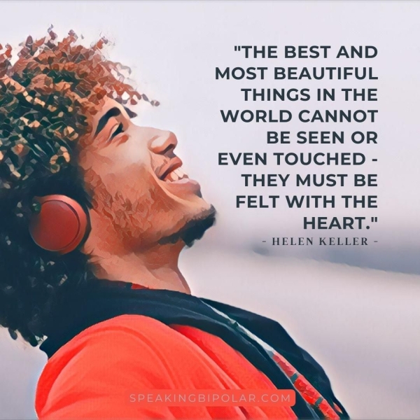 "THE BEST AND MOST BEAUTIFUL Sy THINGS IN THE 4 > WORLD CANNOT oy -: BE SEEN OR “4 ~~ EVEN TOUCHED - THEY MUST BE FELT WITH THE HEART." oHELEN KELEE Ro— es ie