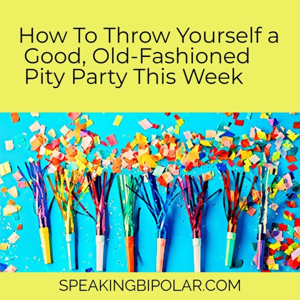 How To Throw Yourself a Good, Old-Fashioned Pity Party This Week