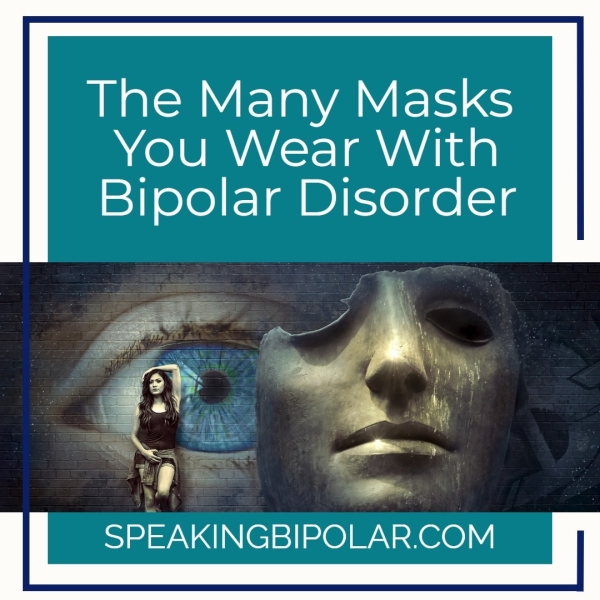 You Wear With Bipolar Disorder a ; , a Pan 3 y ae il SPEAKINGBIPOLAR.COM i]