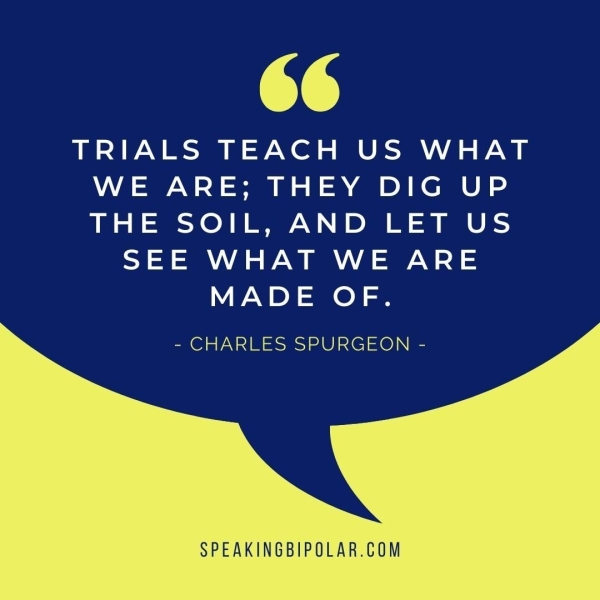 TRIALS TEACH US WHAT WE ARE; THEY DIG UP THE SOIL, AND LET US SEE WHAT WE ARE MADE OF. = CiaVNRILIES SIPUIRIEIEOIN) =