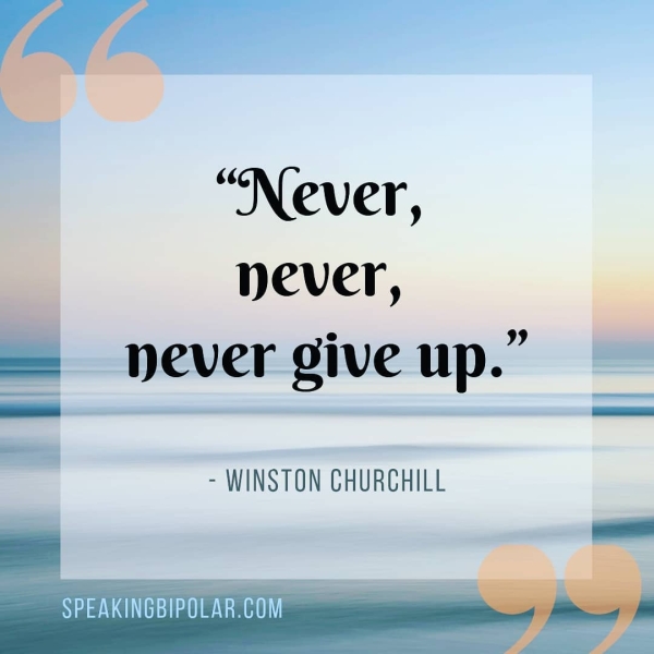P “Never, never, — never give up.” ee i ie - WINSTON CHURCHILL a. Sg Ged ee