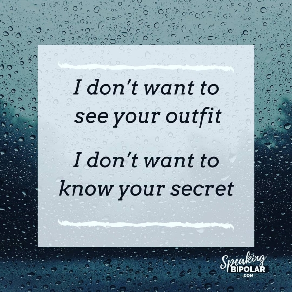 I don't want to see your outfit I don't want to know your secret