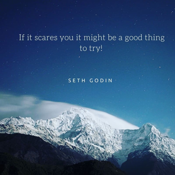 If it scares you it might be a good thing WO wey, Sa ne) IN