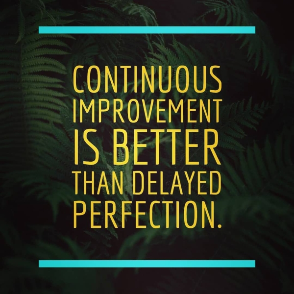 CONTINUOUS ie Oe la IS BETTER Lele aD PERFECTION.
