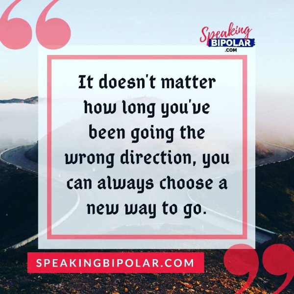 .CcOM It doesn't matter how long you've been going the wrong direction, you can always choose a new way to go.