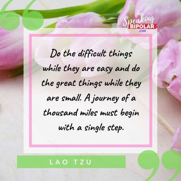 Do the difficult things while they are easy and do the great things while they are cmall. A journey of a thousand milec must begin with a single step. So LAO TZU 4