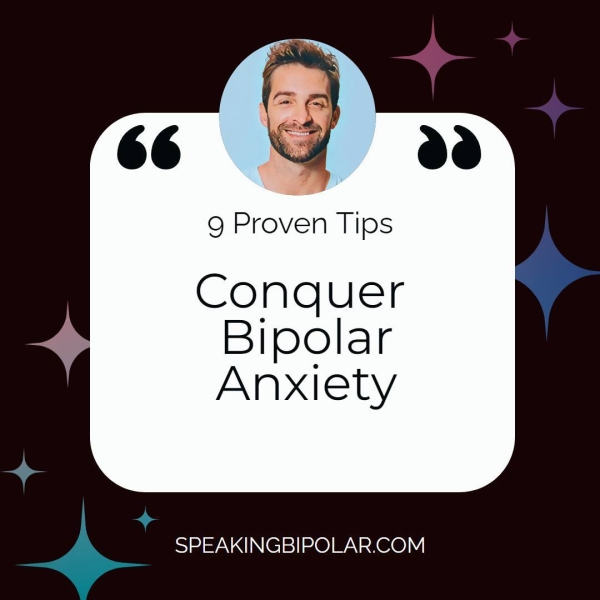 Qg Proven Tips Conquer Bipolar Anxiety ae . SPEAKINGBIPOLAR.COM